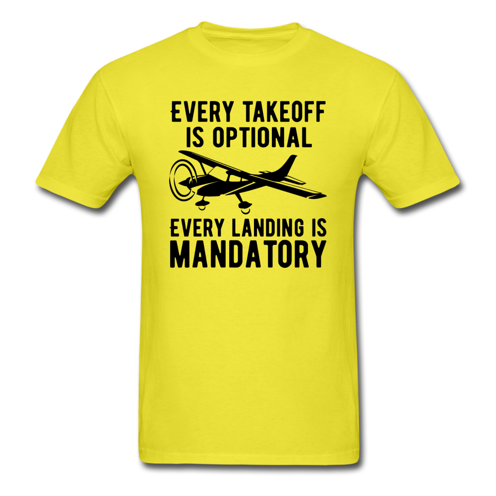 Every Takeoff Is Optional - Black - Unisex Classic T-Shirt - yellow