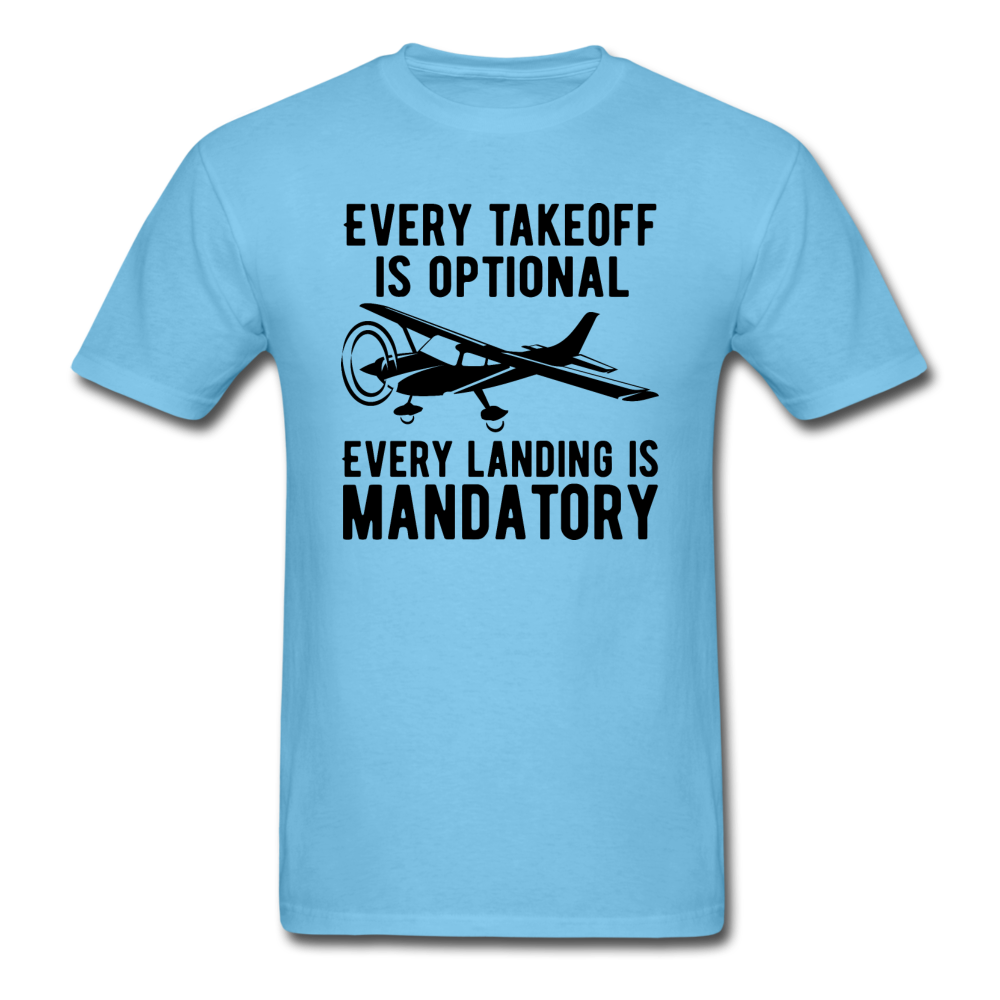 Every Takeoff Is Optional - Black - Unisex Classic T-Shirt - aquatic blue