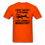 Every Takeoff Is Optional - Black - Unisex Classic T-Shirt - orange