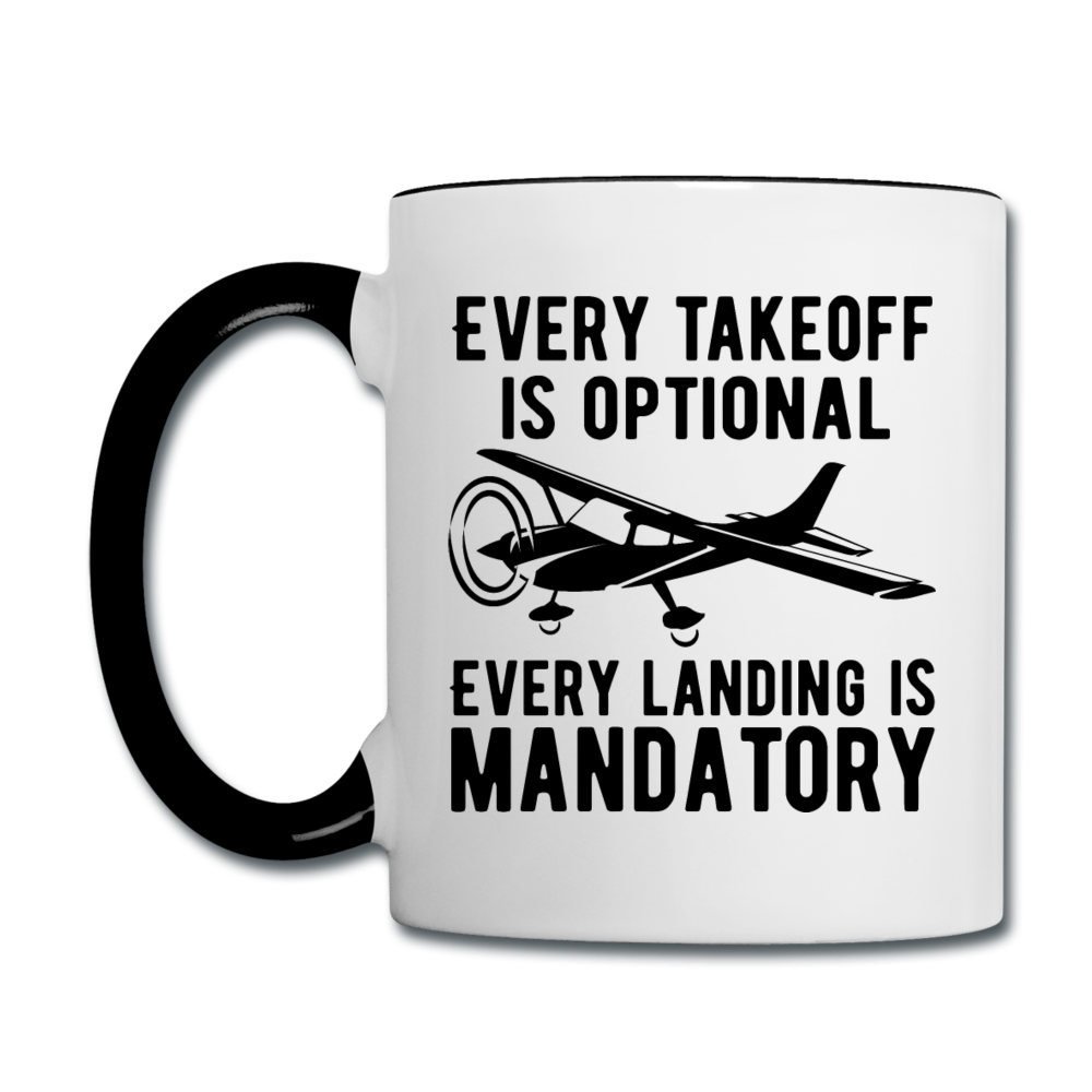 Every Takeoff Is Optional - Black - Contrast Coffee Mug - white/black