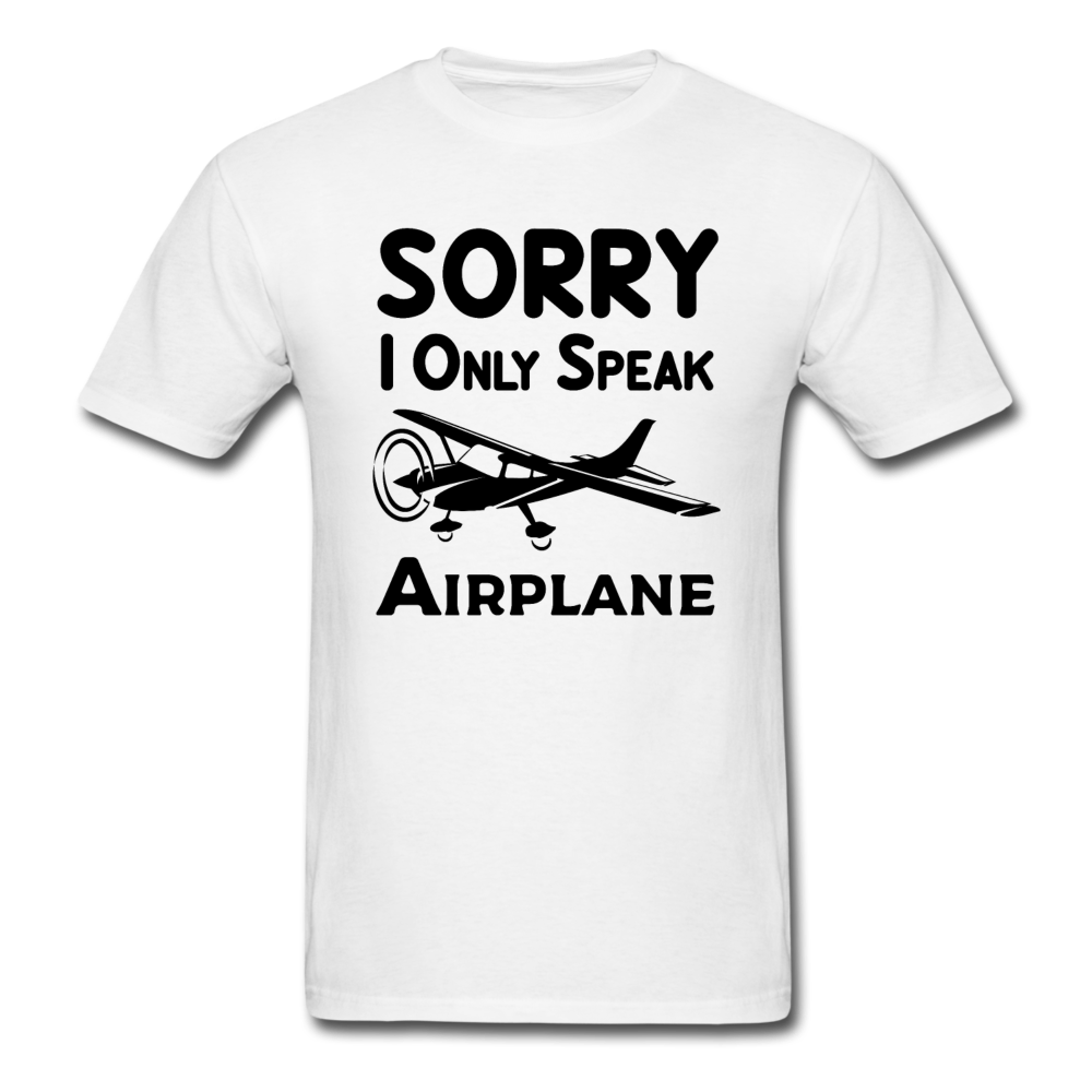 Sorry I Only Speak Airplane - Black - Unisex Classic T-Shirt - white