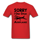 Sorry I Only Speak Airplane - Black - Unisex Classic T-Shirt - red