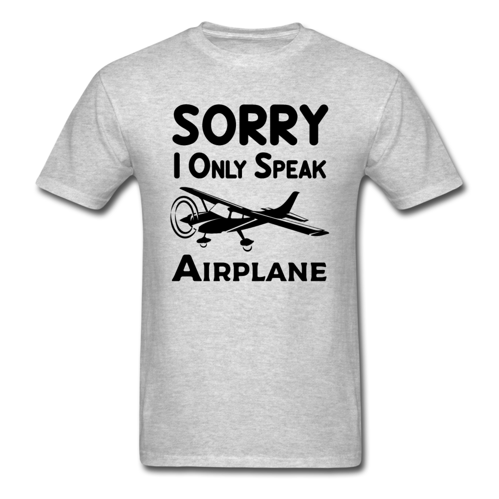 Sorry I Only Speak Airplane - Black - Unisex Classic T-Shirt - heather gray