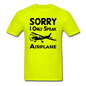 Sorry I Only Speak Airplane - Black - Unisex Classic T-Shirt - safety green