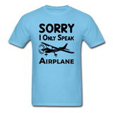 Sorry I Only Speak Airplane - Black - Unisex Classic T-Shirt - aquatic blue