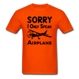 Sorry I Only Speak Airplane - Black - Unisex Classic T-Shirt - orange