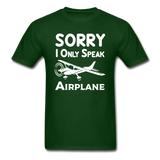 Sorry I Only Speak Airplane - White - Unisex Classic T-Shirt - forest green