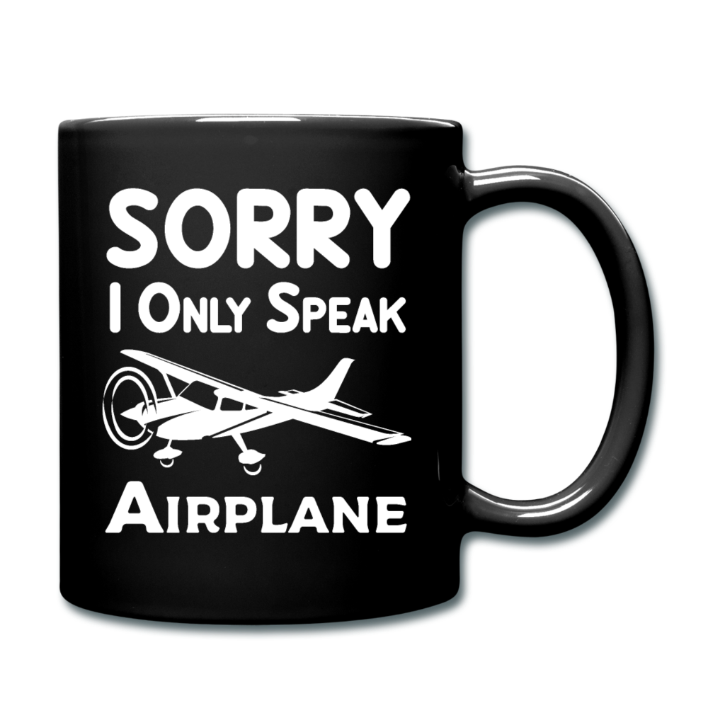 Sorry I Only Speak Airplane - White - Full Color Mug - black