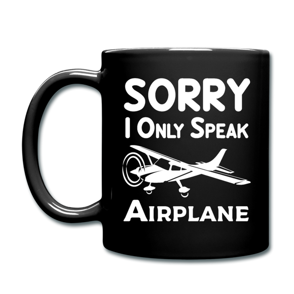 Sorry I Only Speak Airplane - White - Full Color Mug - black