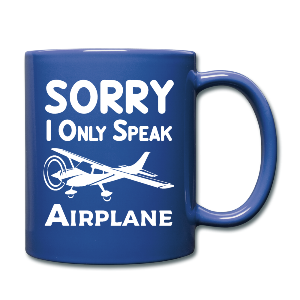 Sorry I Only Speak Airplane - White - Full Color Mug - royal blue