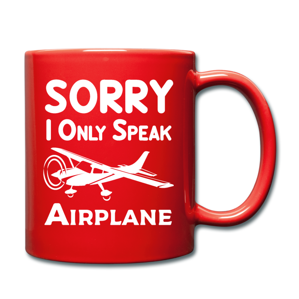 Sorry I Only Speak Airplane - White - Full Color Mug - red