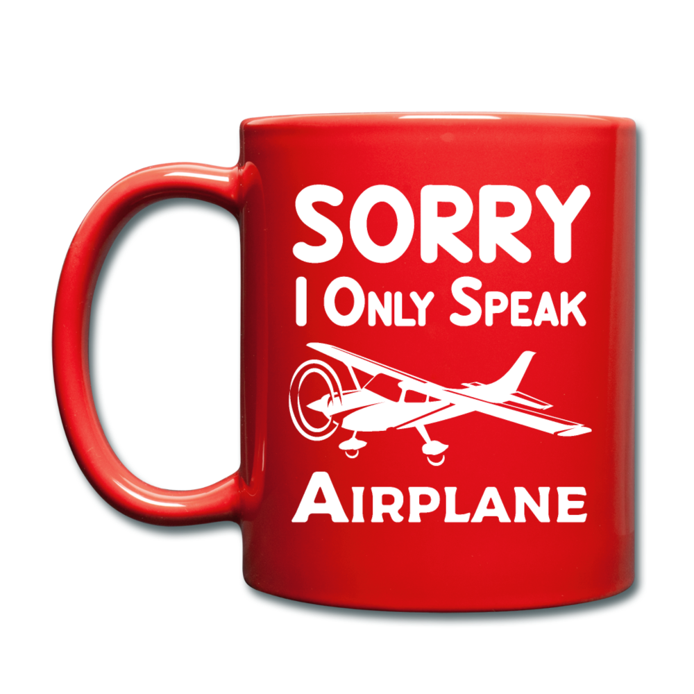 Sorry I Only Speak Airplane - White - Full Color Mug - red