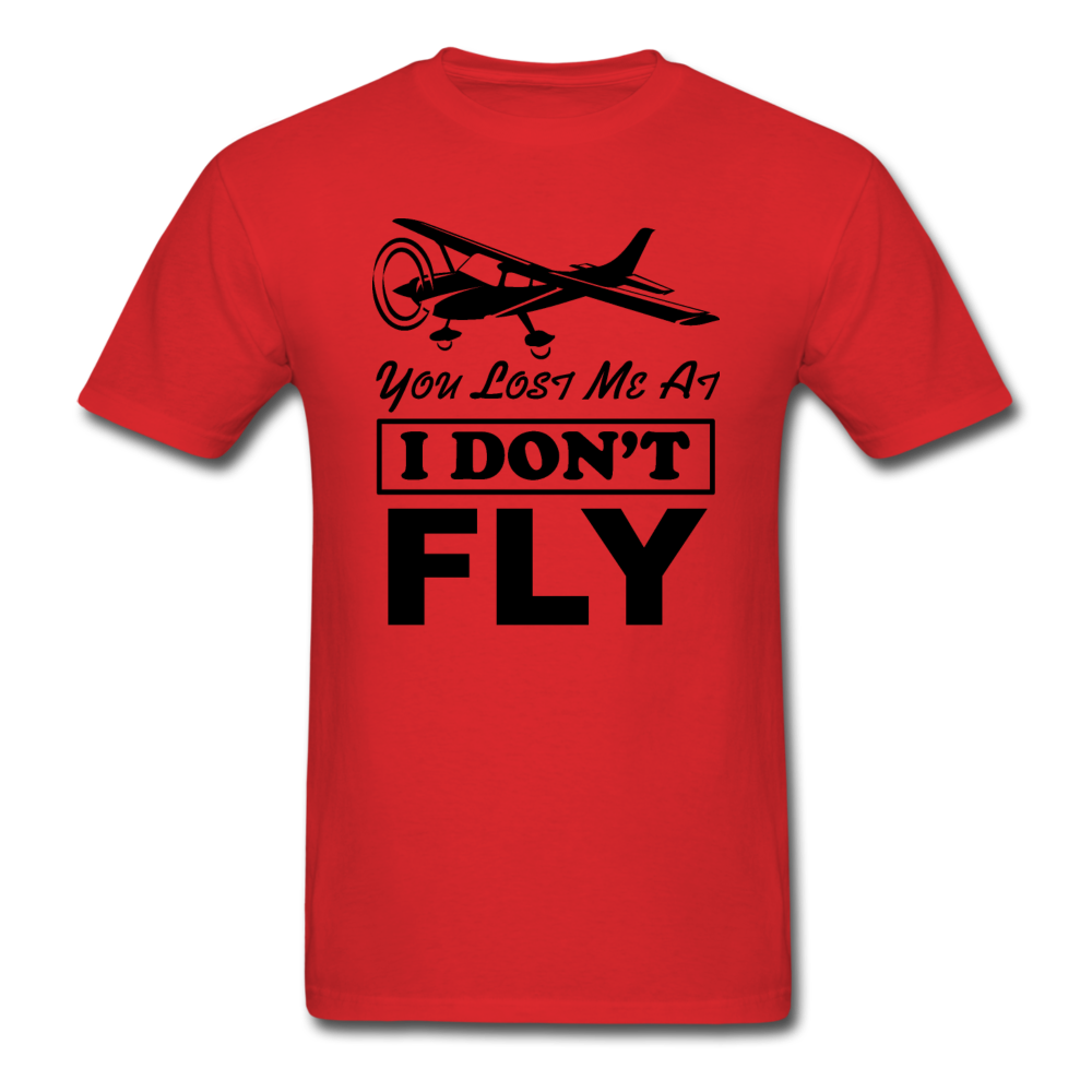 You Lost Me At I Don't Fly - Black - Unisex Classic T-Shirt - red