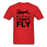You Lost Me At I Don't Fly - Black - Unisex Classic T-Shirt - red