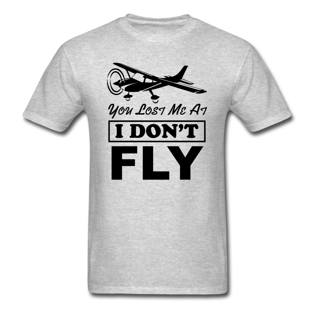 You Lost Me At I Don't Fly - Black - Unisex Classic T-Shirt - heather gray