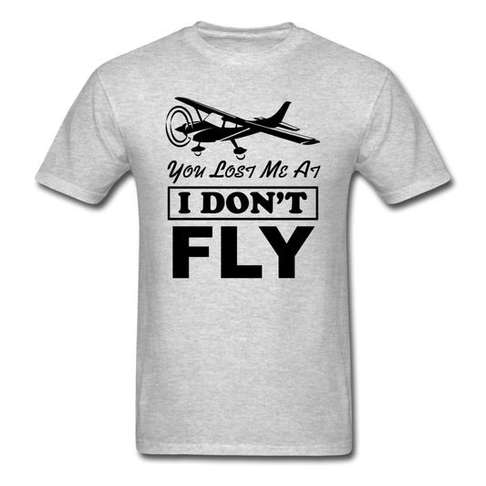 You Lost Me At I Don't Fly - Black - Unisex Classic T-Shirt - heather gray