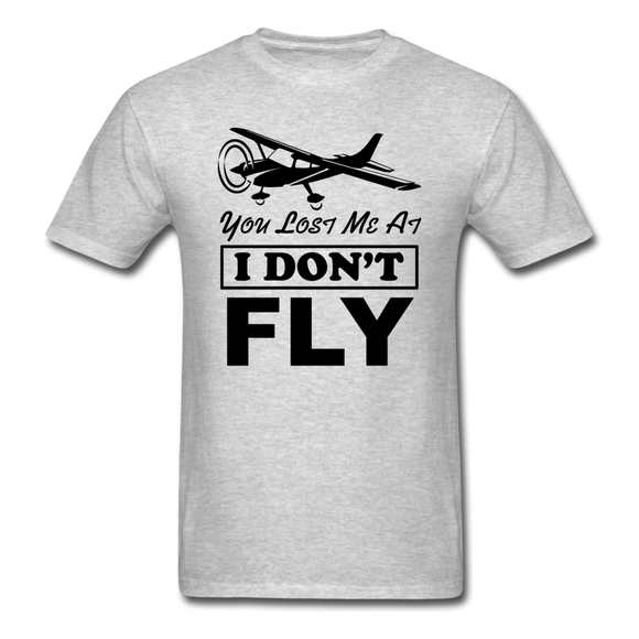You Lost Me At I Don't Fly - Black - Unisex Classic T-Shirt - heather gray