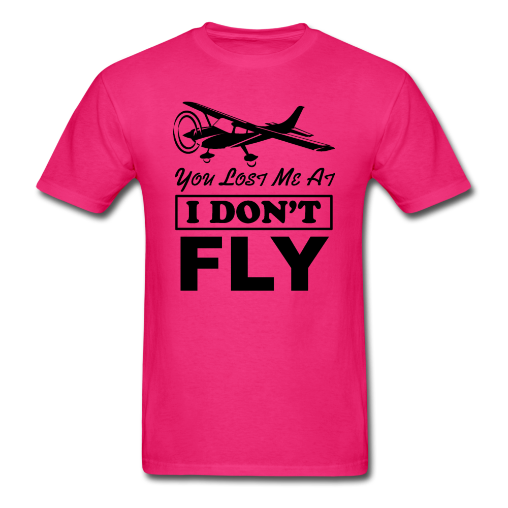 You Lost Me At I Don't Fly - Black - Unisex Classic T-Shirt - fuchsia