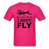 You Lost Me At I Don't Fly - Black - Unisex Classic T-Shirt - fuchsia