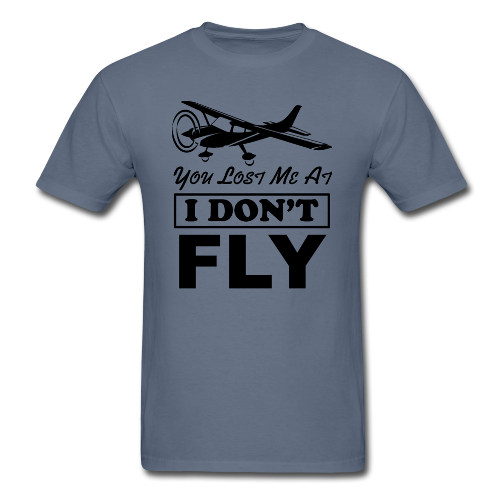 You Lost Me At I Don't Fly - Black - Unisex Classic T-Shirt - denim