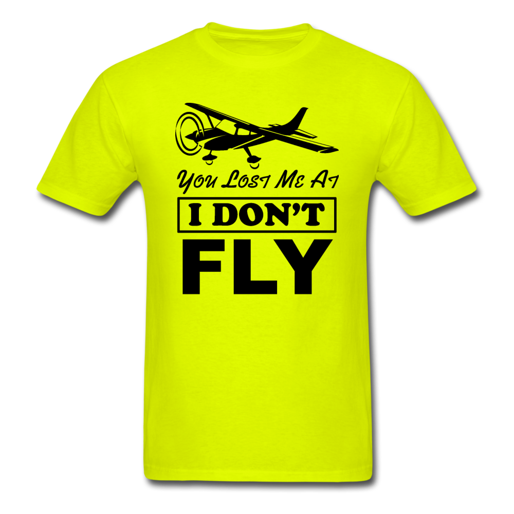 You Lost Me At I Don't Fly - Black - Unisex Classic T-Shirt - safety green