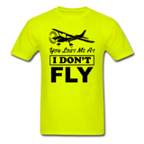 You Lost Me At I Don't Fly - Black - Unisex Classic T-Shirt - safety green
