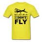 You Lost Me At I Don't Fly - Black - Unisex Classic T-Shirt - yellow