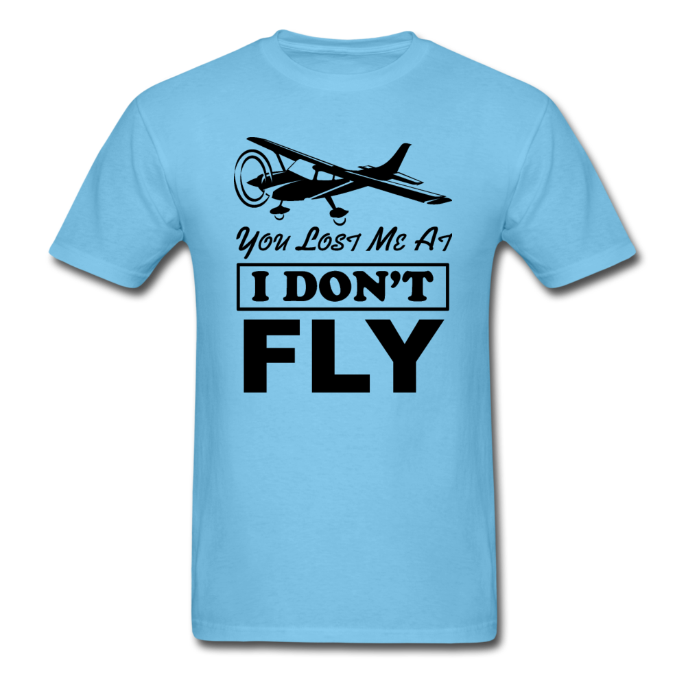 You Lost Me At I Don't Fly - Black - Unisex Classic T-Shirt - aquatic blue