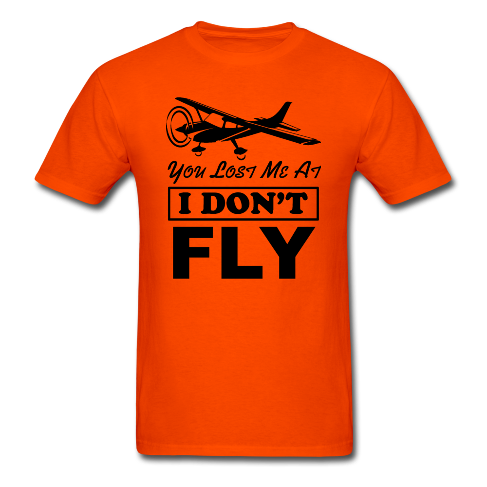 You Lost Me At I Don't Fly - Black - Unisex Classic T-Shirt - orange