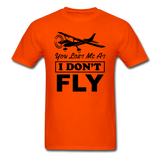 You Lost Me At I Don't Fly - Black - Unisex Classic T-Shirt - orange