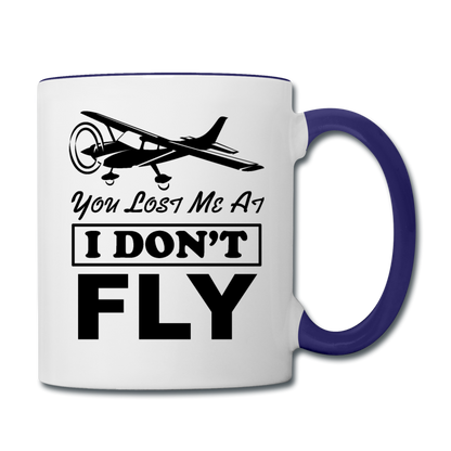 You Lost Me At I Don't Fly - Black - Contrast Coffee Mug - white/cobalt blue