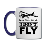 You Lost Me At I Don't Fly - Black - Contrast Coffee Mug - white/cobalt blue