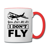 You Lost Me At I Don't Fly - Black - Contrast Coffee Mug - white/red