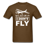 You Lost Me At I Don't Fly - White - Unisex Classic T-Shirt - brown