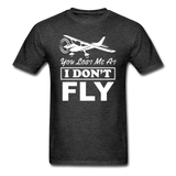 You Lost Me At I Don't Fly - White - Unisex Classic T-Shirt - heather black