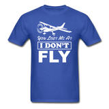 You Lost Me At I Don't Fly - White - Unisex Classic T-Shirt - royal blue