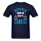 This Was The Time Of My Life - Aircraft - Unisex Classic T-Shirt - navy
