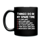 Things I Do - Airplanes - Full Color Mug - black