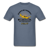 Always Be Yourself - Pilot - Unisex Classic T-Shirt - denim