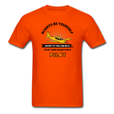 Always Be Yourself - Pilot - Unisex Classic T-Shirt - orange
