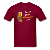 Born To Drink Wisconsin Beer - Unisex Classic T-Shirt - burgundy