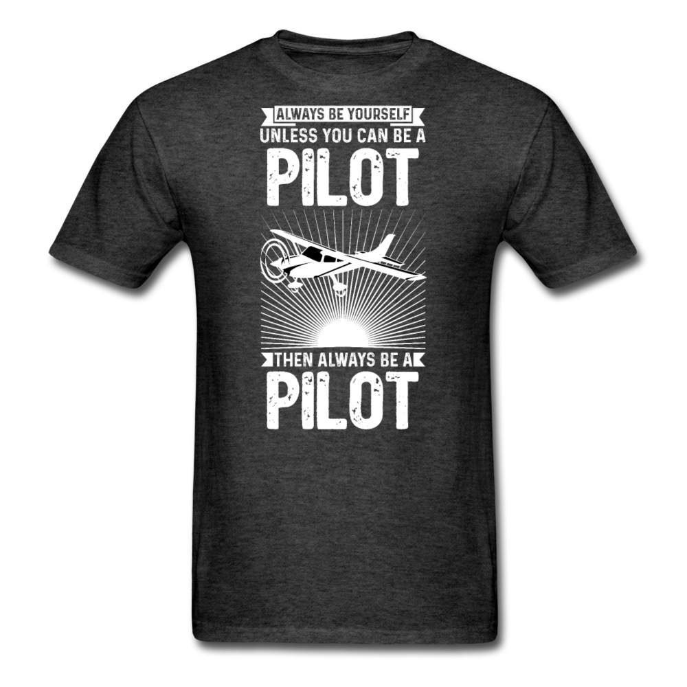 Always Be Yourself - Pilot - White - Unisex Classic T-Shirt - heather black