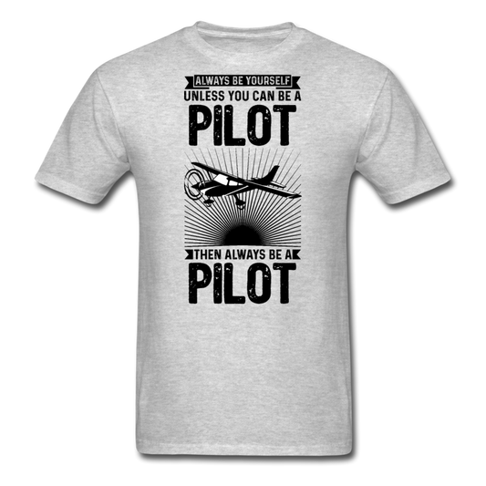 Always Be Yourself - Pilot - Black - Unisex Classic T-Shirt - heather gray