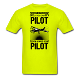 Always Be Yourself - Pilot - Black - Unisex Classic T-Shirt - safety green
