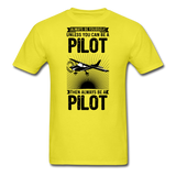 Always Be Yourself - Pilot - Black - Unisex Classic T-Shirt - yellow