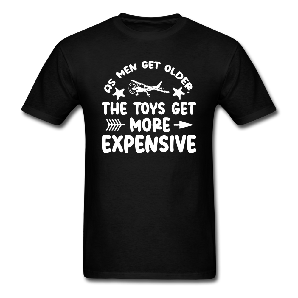 Men Get Older, Toys Get More Expensive - White - Unisex Classic T-Shirt - black