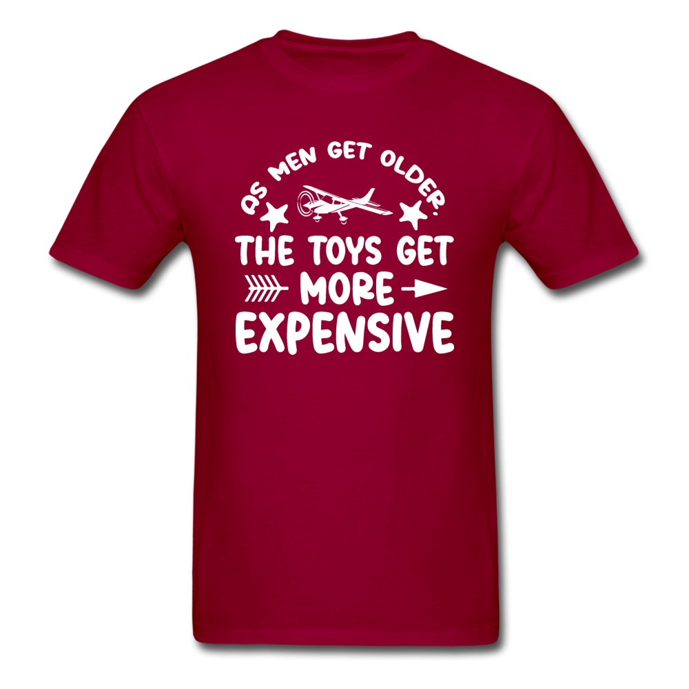 Men Get Older, Toys Get More Expensive - White - Unisex Classic T-Shirt - dark red