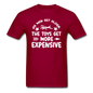 Men Get Older, Toys Get More Expensive - White - Unisex Classic T-Shirt - dark red