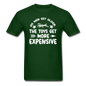 Men Get Older, Toys Get More Expensive - White - Unisex Classic T-Shirt - forest green