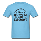 Men Get Older, Toys Get More Expensive - Black - Unisex Classic T-Shirt - aquatic blue